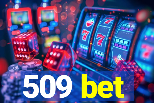 509 bet